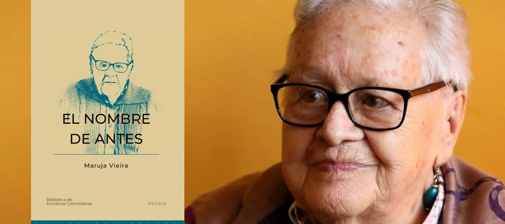 “El nombre de antes” y los 100 años de la poeta colombiana Maruja Vieira
